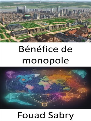 cover image of Bénéfice de monopole